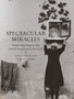 Spectacular Miracles : Transforming Images in Italy, from the Renaissance to the Present by Jane Garnett - Hardback