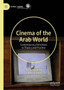 Cinema of the Arab World : Contemporary Directions in Theory and Practice by Terri Ginsberg - Hardback