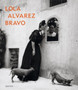 Lola Alvarez Bravo by Lola Alvarez Bravo - Hardback