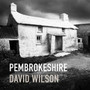 Pembrokeshire Revised Edition by David Wilson - Hardback