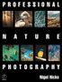 Professional Nature Photography by Nigel Hicks - Paperback