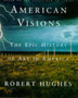 American Visions by Robert Hughes - Hardback