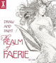 Draw & Paint the Realm of Faerie by Ed Org - Paperback