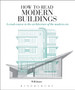 How to Read Modern Buildings : A Crash Course in the Architecture of the Modern Era by Will Jones - Paperback