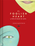My Foolish Heart: A Pop-Up Book of Love by Nick Bantock - Hardback