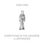 Yoko Ono: Everything in the Universe Is Unfinished by Yoko Ono - Hardback