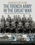 French Army in the Great War : Rare Photographs from Wartime Archives by David Bilton - Paperback