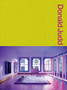 Donald Judd Spaces: Judd Foundation New York & Texas by Judd Foundation - Hardback