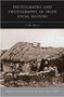 Photographs and Photography in Irish Local History by Liam Kelly - Paperback