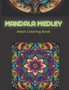 Mandala Mastery : A Coloring Book for Experienced Colorists by Bill Parker - Paperback Mandala Mastery : A Coloring Book for Experienced Colorists by Bill Parker - Paperback