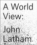 John Latham : A World View by Rita Donagh - Paperback