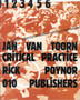 Jan Van Toorn : Critical Practice by Rick Poynor - Hardback