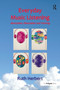 Everyday Music Listening : Absorption, Dissociation and Trancing by Ruth Herbert - Paperback