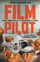 Film Pilot : From James Bond to Hurricane Katrina by Jerry Grayson - Paperback