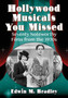 Hollywood Musicals You Missed : Seventy Noteworthy Films from the 1930s by Edwin M. Bradley - Paperback