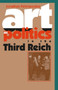 Art as Politics in the Third Reich by Jonathan Petropoulos - Hardback