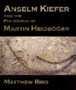 Anselm Kiefer and the Philosophy of Martin Heidegger by Matthew Biro - Hardback