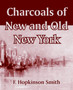 Charcoals of New and Old New York by Francis Hopkinson Smith - Paperback