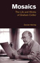Mosaics : The Life and Works of Graham Collier by Duncan Heining - Hardback
