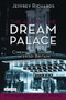 The Age of the Dream Palace : Cinema and Society in 1930s Britain by Jeffrey Richards - Paperback