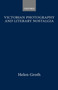 Victorian Photography and Literary Nostalgia by Helen Groth - Hardback