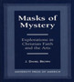 Masks of Mystery : Explorations in Christian Faith and Arts by Daniel J. Brown - Paperback