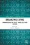 Organizing Eating : Communicating for Equity Across U.S. Food Systems by Sarah E. Dempsey - Paperback