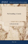 The Foundling, a Comedy : As It Is Acted at the Theatre-Royal in Drury-Lane. by Mr. Moore, ... the Second Edition by Edward Moore - Hardback