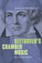 Beethoven's Chamber Music in Context by Angus Watson - Paperback