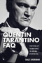 Quentin Tarantino FAQ : Everything Left to Know About the Original Reservoir Dog by Dale Sherman - Paperback