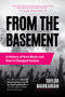 From the Basement : A History of Emo Music and How It Changed Society (Music History and Punk Rock Book, for Fans of Everybody Hurts, Smash!, and Nothing Feels Good) by Taylor Markarian - Paperback