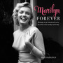 Marilyn Forever : Musings on an American Icon by the Stars of Yesterday and Today by Boze Hadleigh - Hardback