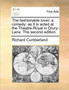 The fashionable lover; a comedy : as it is acted at the Theatre-Royal in Drury-Lane. The second edition. by Richard Cumberland - Paperback