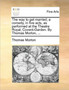 The Way to Get Married; A Comedy, in Five Acts, as Performed at the Theatre Royal, Covent-Garden. by Thomas Morton, ... by Thomas Morton - Paperback