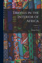 Travels in the Interior of Africa; Volume 1 by Mungo Park - Paperback