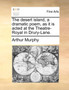 The Desert Island, a Dramatic Poem, as It Is Acted at the Theatre-Royal in Drury-Lane. by Arthur Murphy - Paperback