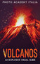 Volcanos : An Explosive Visual Guide by Photo Academy Italia - Hardback