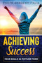 Achieving Success : Your Goals in Picture Form by Photo Academy Italia - Paperback