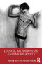 Dance, Modernism, and Modernity by Ramsay Burt - Paperback