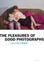 Gerry Badger: Pleasures of Good Photographs (signed edition) by Gerry Badger - Paperback