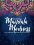 Mandala Madness Adult Coloring Book for Stress Relief, Relaxation and Happiness : 1 by Ena Beleno - Paperback