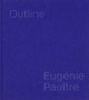 Eugenie Paultre: Outline by Eugenie Paultre - Hardback