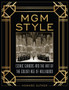 MGM Style : Cedric Gibbons and the Art of the Golden Age of Hollywood by Howard Gutner - Hardback