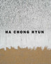 Ha Chong Hyun by Barry Schwabsky - Hardback