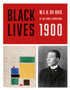 Black Lives 1900: W.E.B. Du Bois at the Paris Exposition by W E B Du Bois - Paperback
