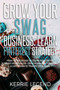 Grow Your Swag Business : Learn Pinterest Strategy: How to Increase Blog Subscribers, Make More Sales, Design Pins, Automate & Get Website Traffic for Free by Kerrie Legend - Paperback