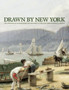 Drawn by New York : Six Centuries of Watercolors and Drawings at the New-York Historical Society by Roberta J.M. Olson - Hardback