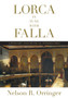 Lorca in Tune with Falla : Literary and Musical Interludes by Nelson R. Orringer - Hardback