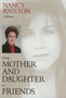 From Mother and Daughter to Friends : A Memoir by Nancy Aniston - Hardback