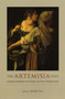 The Artemisia Files : Artemisia Gentileschi for Feminists and Other Thinking People by Mieke Bal - Hardback